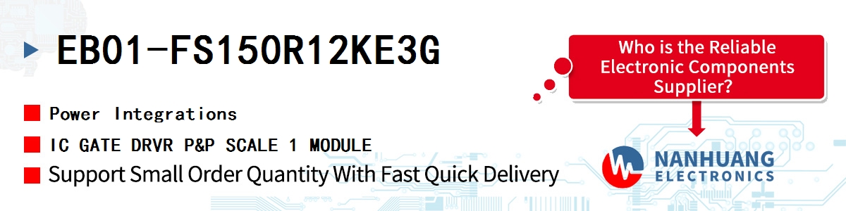 EB01-FS150R12KE3G Power Integrations IC GATE DRVR P&P SCALE 1 MODULE